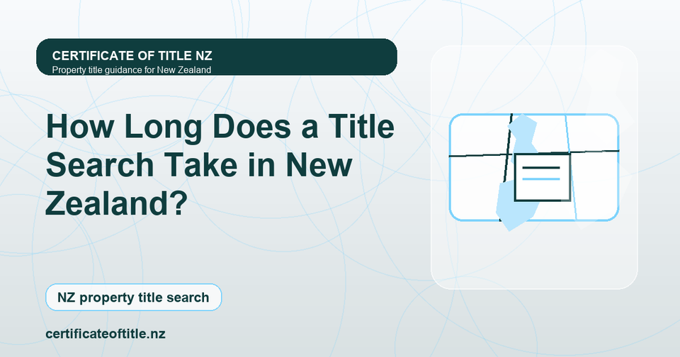 How Long Does a Title Search Take in New Zealand?
